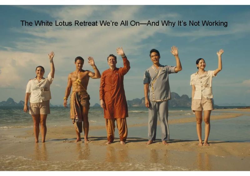 The White Lotus Retreat We’re All On And Why It’s Not Working